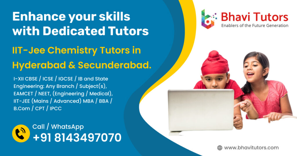 IIT-Jee Chemistry Tutors in Hyderabad & Secunderabad.